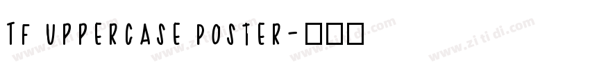 TF Uppercase Poster字体转换